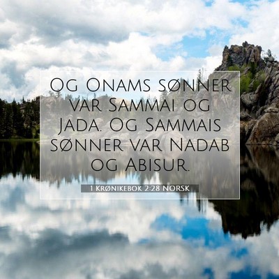 Picture 07 - 1 Krønikebok 2:28 NORSK - Og Onams sønner var Sammai og Jada. Og Sammais - Bible Verse Picture