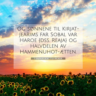 Picture 07 - 1 Krønikebok 2:52 NORSK - Og sønnene til Kirjat-Jearims far Sobal var - Bible Verse Picture