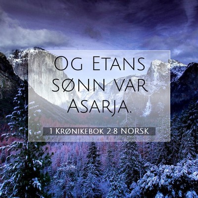 Picture 07 - 1 Krønikebok 2:8 NORSK - Og Etans sønn var - Bible Verse Picture
