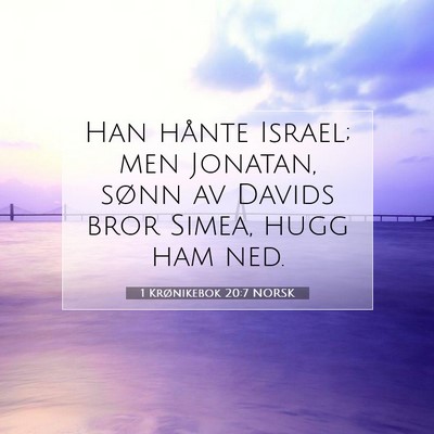 Picture 07 - 1 Krønikebok 20:7 NORSK - Han hånte Israel; men Jonatan, sønn av Davids - Bible Verse Picture