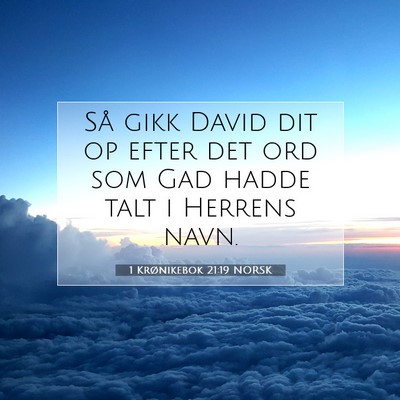 Picture 07 - 1 Krønikebok 21:19 NORSK - Så gikk David dit op efter det ord som Gad hadde - Bible Verse Picture