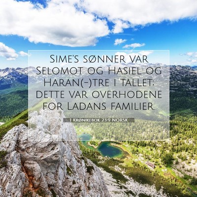 Picture 07 - 1 Krønikebok 23:9 NORSK - Sime's sønner var Selomot og Hasiel og - Bible Verse Picture