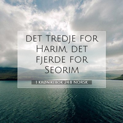Picture 07 - 1 Krønikebok 24:8 NORSK - det tredje for Harim, det fjerde for - Bible Verse Picture
