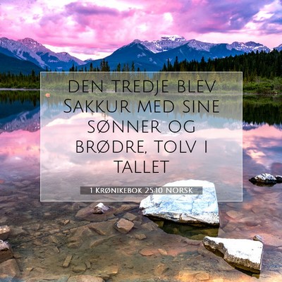 Picture 07 - 1 Krønikebok 25:10 NORSK - den tredje blev Sakkur med sine sønner og - Bible Verse Picture