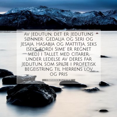 Picture 07 - 1 Krønikebok 25:3 NORSK - av Jedutun, det er Jedutuns sønner: Gedalja og - Bible Verse Picture