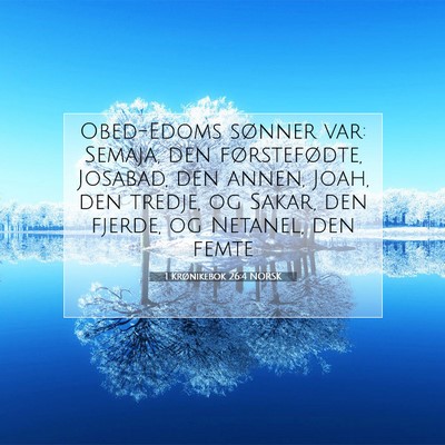 Picture 07 - 1 Krønikebok 26:4 NORSK - Obed-Edoms sønner var: Semaja, den - Bible Verse Picture