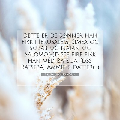 Picture 07 - 1 Krønikebok 3:5 NORSK - Dette er de sønner han fikk i Jerusalem: Simea - Bible Verse Picture