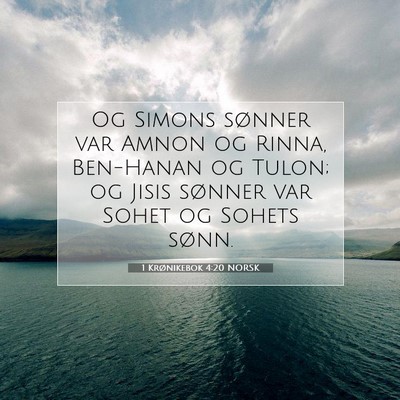 Picture 07 - 1 Krønikebok 4:20 NORSK - Og Simons sønner var Amnon og Rinna, Ben-Hanan - Bible Verse Picture