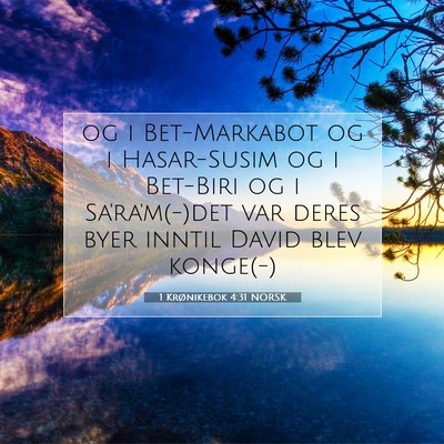 Picture 07 - 1 Krønikebok 4:31 NORSK - og i Bet-Markabot og i Hasar-Susim og i Bet-Biri - Bible Verse Picture
