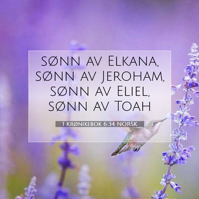 Picture 07 - 1 Krønikebok 6:34 NORSK - sønn av Elkana, sønn av Jeroham, sønn av - Bible Verse Picture