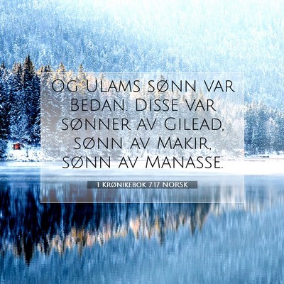 Picture 07 - 1 Krønikebok 7:17 NORSK - Og Ulams sønn var Bedan. Disse var sønner av - Bible Verse Picture