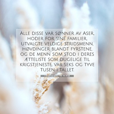 Picture 07 - 1 Krønikebok 7:40 NORSK - Alle disse var sønner av Aser, hoder for sine - Bible Verse Picture