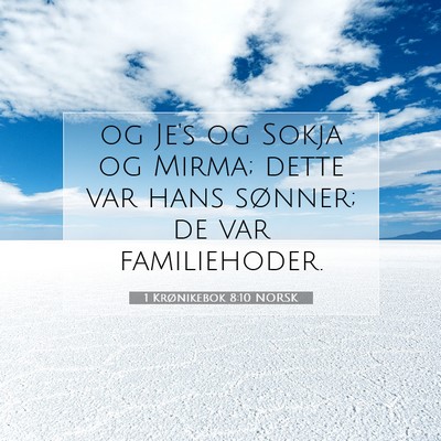 Picture 07 - 1 Krønikebok 8:10 NORSK - og Je's og Sokja og Mirma; dette var hans - Bible Verse Picture