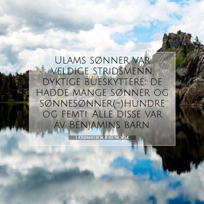 Picture 07 - 1 Krønikebok 8:40 NORSK - Ulams sønner var veldige stridsmenn, dyktige - Bible Verse Picture