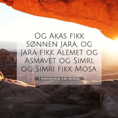 Picture 07 - 1 Krønikebok 9:42 NORSK - Og Akas fikk sønnen Jara, og Jara fikk Alemet og - Bible Verse Picture