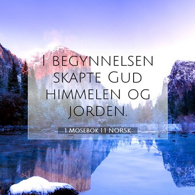 Picture 07 - 1 Mosebok 1:1 NORSK - I begynnelsen skapte Gud himmelen og - Bible Verse Picture