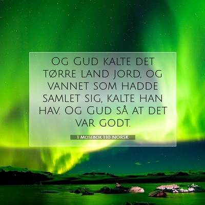Picture 07 - 1 Mosebok 1:10 NORSK - Og Gud kalte det tørre land jord, og vannet som - Bible Verse Picture