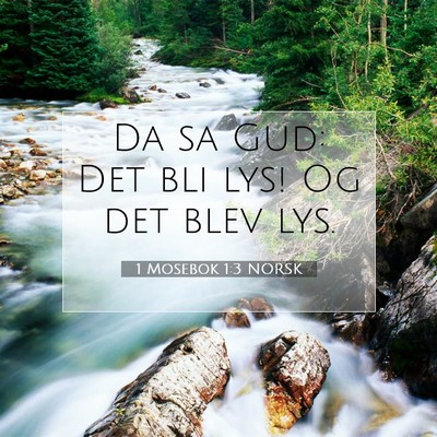 Picture 07 - 1 Mosebok 1:3 NORSK - Da sa Gud: Det bli lys! Og det blev - Bible Verse Picture