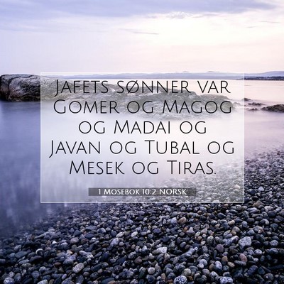Picture 07 - 1 Mosebok 10:2 NORSK - Jafets sønner var Gomer og Magog og Madai og - Bible Verse Picture