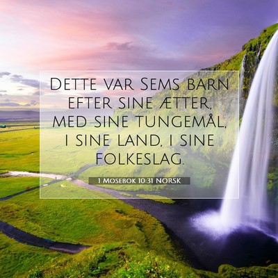 Picture 07 - 1 Mosebok 10:31 NORSK - Dette var Sems barn efter sine ætter, med sine - Bible Verse Picture