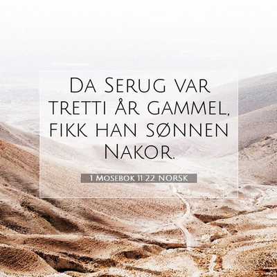 Picture 07 - 1 Mosebok 11:22 NORSK - Da Serug var tretti år gammel, fikk han sønnen - Bible Verse Picture