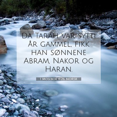 Picture 07 - 1 Mosebok 11:26 NORSK - Da Tarah var sytti år gammel, fikk han sønnene - Bible Verse Picture