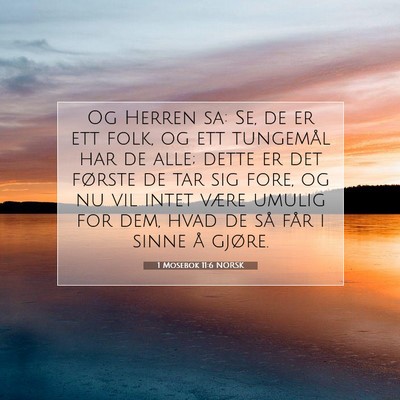 Picture 07 - 1 Mosebok 11:6 NORSK - Og Herren sa: Se, de er ett folk, og ett - Bible Verse Picture