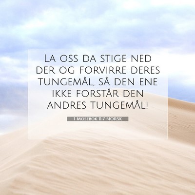 Picture 07 - 1 Mosebok 11:7 NORSK - La oss da stige ned der og forvirre deres - Bible Verse Picture
