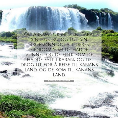 Picture 07 - 1 Mosebok 12:5 NORSK - Og Abram tok med sig Sarai, sin hustru, og Lot, - Bible Verse Picture