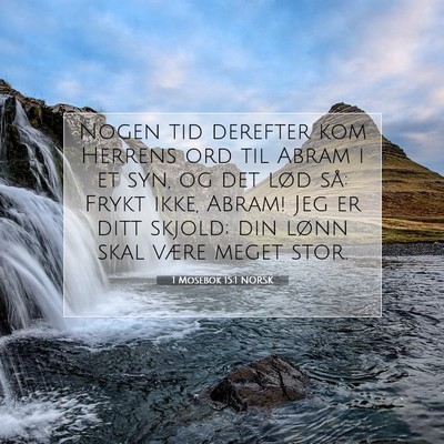 Picture 07 - 1 Mosebok 15:1 NORSK - Nogen tid derefter kom Herrens ord til Abram i et - Bible Verse Picture