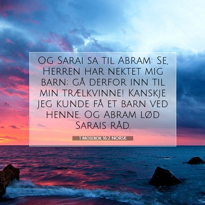 Picture 07 - 1 Mosebok 16:2 NORSK - Og Sarai sa til Abram: Se, Herren har nektet mig - Bible Verse Picture