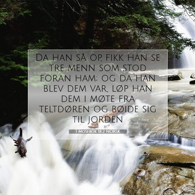 Picture 07 - 1 Mosebok 18:2 NORSK - Da han så op, fikk han se tre menn som stod - Bible Verse Picture