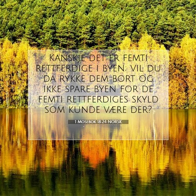 Picture 07 - 1 Mosebok 18:24 NORSK - Kanskje det er femti rettferdige i byen; vil du - Bible Verse Picture