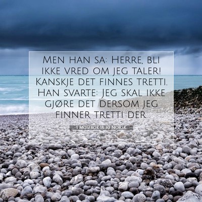 Picture 07 - 1 Mosebok 18:30 NORSK - Men han sa: Herre, bli ikke vred om jeg taler! - Bible Verse Picture