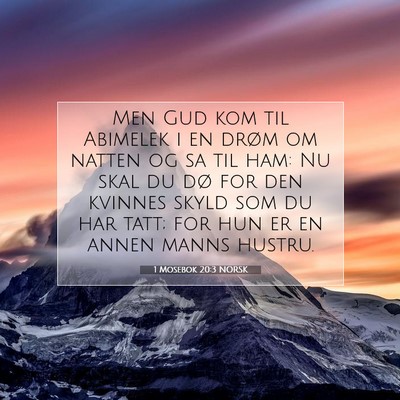 Picture 07 - 1 Mosebok 20:3 NORSK - Men Gud kom til Abimelek i en drøm om natten og - Bible Verse Picture