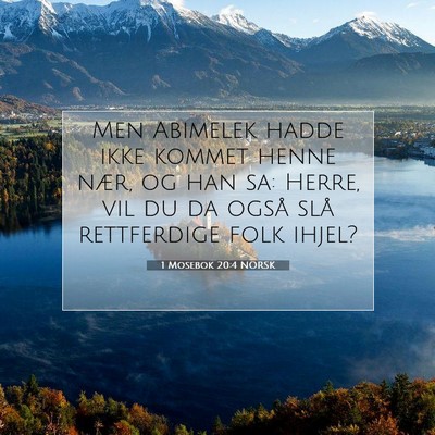 Picture 07 - 1 Mosebok 20:4 NORSK - Men Abimelek hadde ikke kommet henne nær, og han - Bible Verse Picture