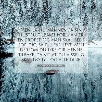 Picture 07 - 1 Mosebok 20:7 NORSK - Men la nu mannen få sin hustru tilbake! For han - Bible Verse Picture