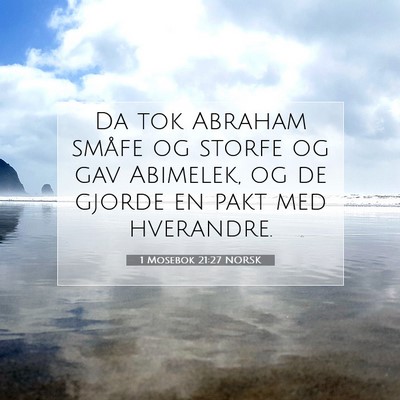 Picture 07 - 1 Mosebok 21:27 NORSK - Da tok Abraham småfe og storfe og gav Abimelek, - Bible Verse Picture