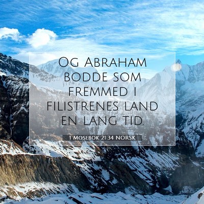Picture 07 - 1 Mosebok 21:34 NORSK - Og Abraham bodde som fremmed i filistrenes land - Bible Verse Picture