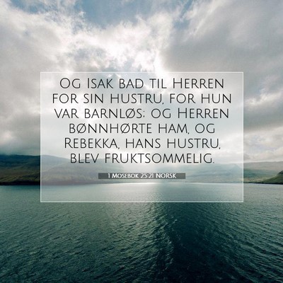 Picture 07 - 1 Mosebok 25:21 NORSK - Og Isak bad til Herren for sin hustru, for hun - Bible Verse Picture