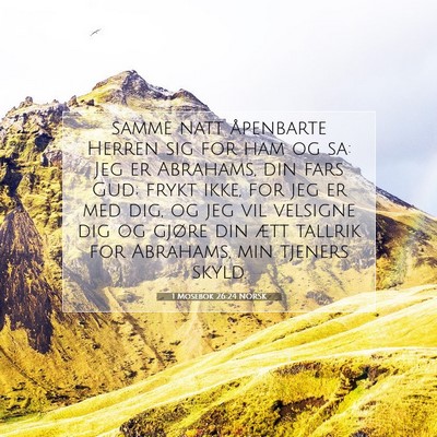 Picture 07 - 1 Mosebok 26:24 NORSK - samme natt åpenbarte Herren sig for ham og sa: - Bible Verse Picture