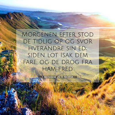 Picture 07 - 1 Mosebok 26:31 NORSK - Morgenen efter stod de tidlig op og svor - Bible Verse Picture