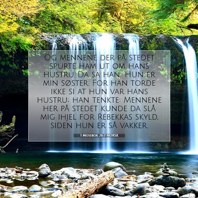 Picture 07 - 1 Mosebok 26:7 NORSK - Og mennene der på stedet spurte ham ut om hans - Bible Verse Picture