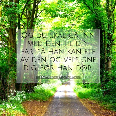 Picture 07 - 1 Mosebok 27:10 NORSK - Og du skal gå inn med den til din far, så han - Bible Verse Picture