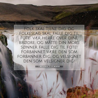 Picture 07 - 1 Mosebok 27:29 NORSK - Folk skal tjene dig, og folkeslag skal falle dig - Bible Verse Picture