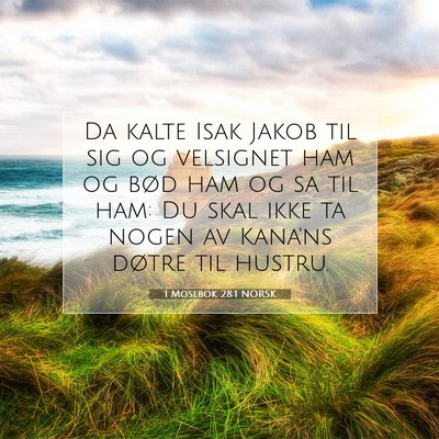 Picture 07 - 1 Mosebok 28:1 NORSK - Da kalte Isak Jakob til sig og velsignet ham og - Bible Verse Picture