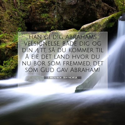 Picture 07 - 1 Mosebok 28:4 NORSK - han gi dig Abrahams velsignelse, både dig og din - Bible Verse Picture