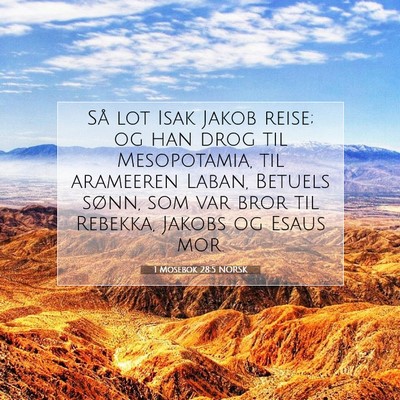 Picture 07 - 1 Mosebok 28:5 NORSK - Så lot Isak Jakob reise; og han drog til - Bible Verse Picture
