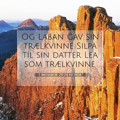 Picture 07 - 1 Mosebok 29:24 NORSK - Og Laban gav sin trælkvinne Silpa til sin datter - Bible Verse Picture