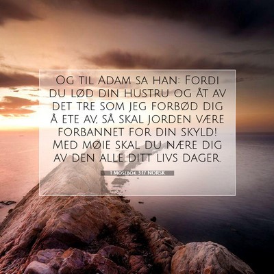 Picture 07 - 1 Mosebok 3:17 NORSK - Og til Adam sa han: Fordi du lød din hustru og - Bible Verse Picture